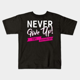 Never Give Up Kids T-Shirt